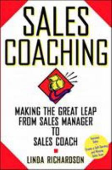 Hardcover Sales Coaching: Making the Great Leap from Sales Manager to Sales Coach Book