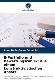 Paperback E-Portfolio und Bewertungsrubrik: aus einem konstruktivistischen Ansatz [German] Book