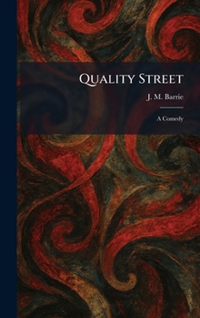 Hardcover Quality Street: A Comedy Book