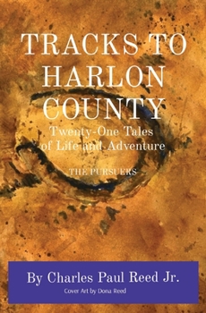 Paperback Tracks to Harlon County: Twenty-One Tales of Life and Adventure THE PURSUERS Book