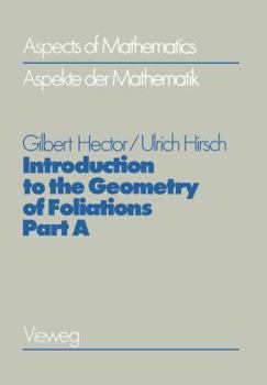 Paperback Introduction to the Geometry of Foliations, Part A: Foliations on Compact Surfaces, Fundamentals for Arbitrary Codimension, and Holonomy Book