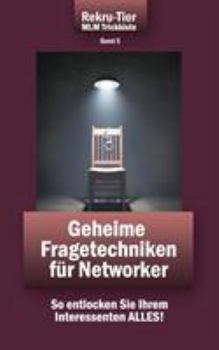 Paperback REKRU-TIER MLM Trickkiste Band 5: Geheime Fragetechniken für Networker: So entlocken Sie Ihrem Interessenten ALLES! [German] Book