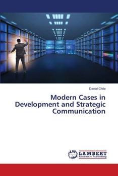 Modern Cases in Development and Strategic Communication