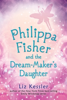 Philippa Fisher and the Dream-Maker's Daughter - Book #2 of the Philippa Fisher