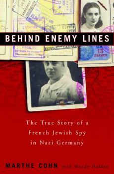 Hardcover Behind Enemy Lines: The True Story of a French Jewish Spy in Nazi Germany Book