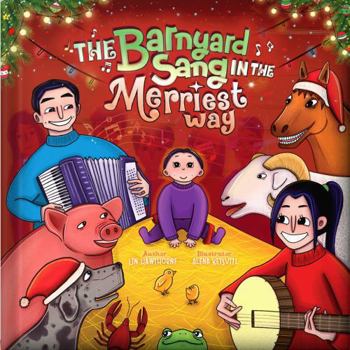Hardcover The Barnyard Sang in the Merriest Way Book