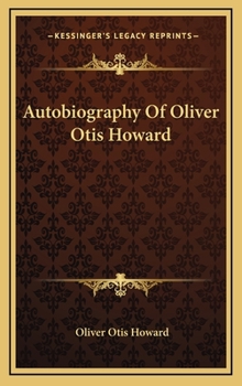Autobiography of Oliver Otis Howard, Major General, United States Army