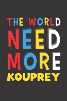 The World Need More Kouprey: Kouprey Lovers Funny Gifts Journal Lined Notebook 6x9 120 Pages