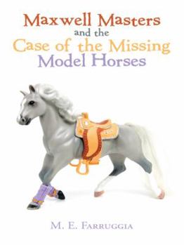 Paperback Maxwell Masters and the Case of the Missing Model Horses Book