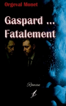 Paperback Gaspard ... Fatalement [French] Book