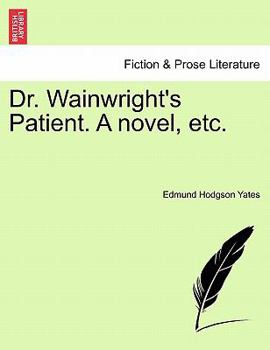 Paperback Dr. Wainwright's Patient. a Novel, Etc. Book