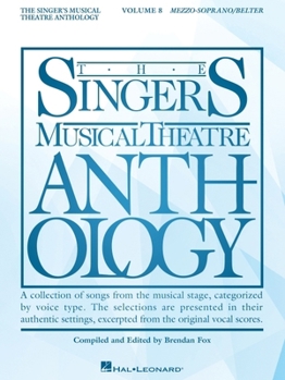 Paperback The Singer's Musical Theatre Anthology: Volume 8 Mezzo-Soprano/Belter Vocal Collection Songbook for Piano and Voice with Contemporary Broadway Favorit Book