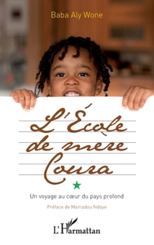 Paperback L'école de mère Coura: Un voyage au coeur du pays profond [French] Book