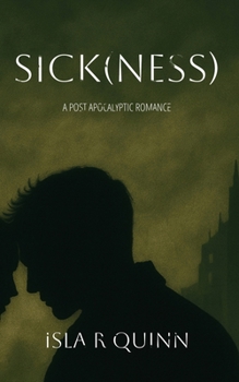 Paperback Sick(ness): A Post Apocalyptic Romance Book