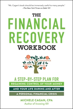 Paperback The Financial Recovery Workbook: A Step-By-Step Plan for Regaining Control of Your Money and Your Life During and After a Personal Financial Crisis Book