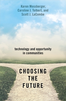 Paperback Choosing the Future: Technology and Opportunity in Communities Book