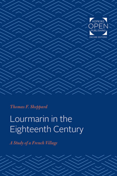 Lourmarin in the Eighteenth Century: A Study of a French Village (The Johns Hopkins University Studies in Historical and Political Science)