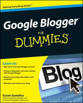 Google Blogger For Dummies (For Dummies (Computer/Tech)) - Book  of the Dummies
