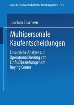 Paperback Multipersonale Kaufentscheidungen: Empirische Analyse Zur Operationalisierung Von Einflußbeziehungen Im Buying Center [German] Book