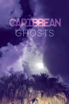 Paperback Caribbean Ghosts: A Caribbean Adventure Novel (Undisturbed Islands Trilogy, Book 3) Book