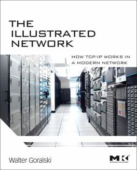 Hardcover The Illustrated Network: How TCP/IP Works in a Modern Network Book