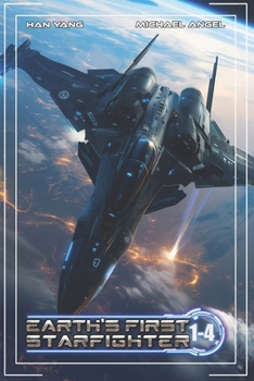 Paperback Earth's First Starfighter Omnibus: Books 1-4: Advancement Science Fiction Book