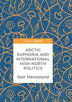 Paperback Arctic Euphoria and International High North Politics Book