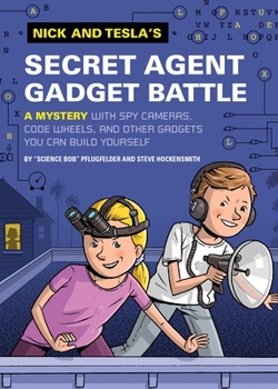 Hardcover Nick and Tesla's Secret Agent Gadget Battle: A Mystery with Spy Cameras, Code Wheels, and Other Gadgets You Can Build Yourself Book