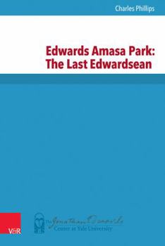 Hardcover Edwards Amasa Park: The Last Edwardsean Book