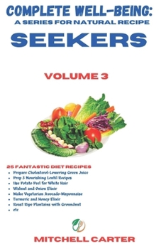 Paperback Complete Well-being: A Series for Natural Recipe Seekers - Volume 3 Book