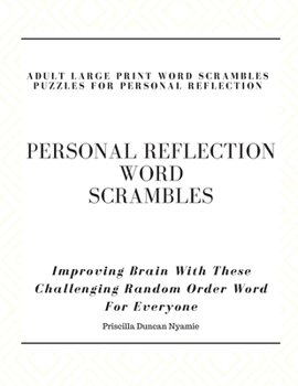 Paperback Personal Reflection Word Scrambles - Adult Large Print Word Scrambles Puzzles for Personal Reflection: Improving Brain With These Challenging Random O Book