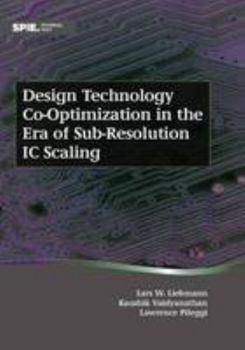 Hardcover Design Technology Co-Optimization in the Era of Sub-Resolution IC Scaling Book