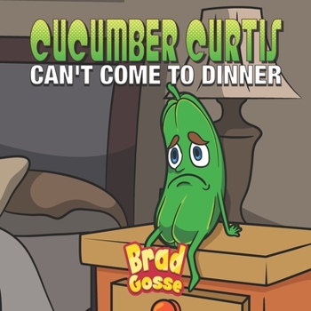 Paperback Cucumber Curtis: Can't Come To Dinner Book