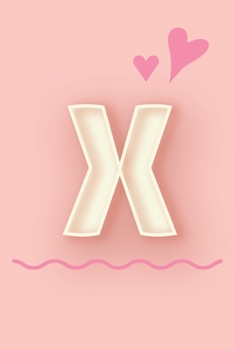 Paperback X: Cute Letter X initial Alphabet Monograme Notebook, Sweet Letter monogramend design with Pink heart Blank lined Note Bo Book