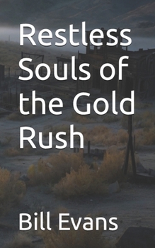 Paperback Restless Souls of the Gold Rush Book