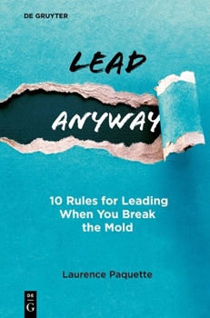 Paperback Lead Anyway: 10 Rules for Leading When You Break the Mold Book