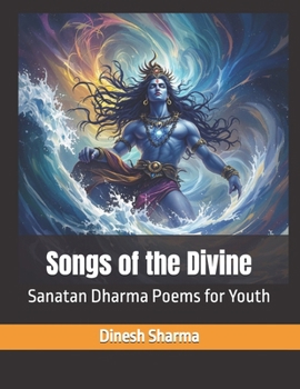 Paperback Songs of the Divine: Sanatan Dharma Poems for Youth Book