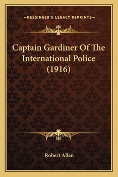 Paperback Captain Gardiner Of The International Police (1916) Book