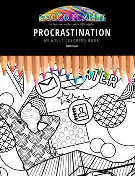 Paperback Procrastination: AN ADULT COLORING BOOK: An Awesome Procrastination Coloring Book For Adults Book