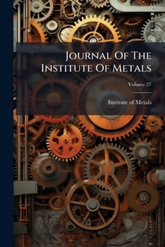 Paperback Journal Of The Institute Of Metals; Volume 27 Book