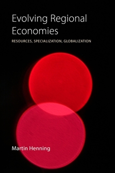 Paperback Evolving Regional Economies: Resources, Specialization, Globalization Book