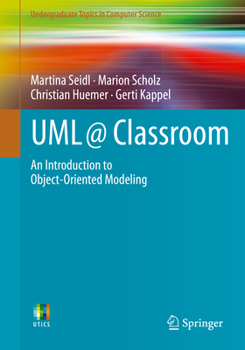 UML @ Classroom: An Introduction to Object-Oriented Modeling