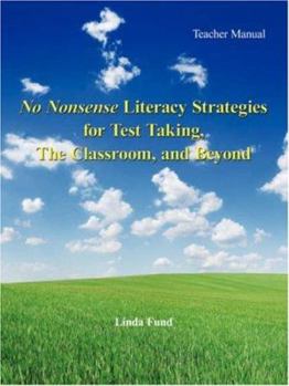 Paperback No Nonsense Literacy Strategies for Test Taking, The Classroom, and Beyond: Teacher Manual Book
