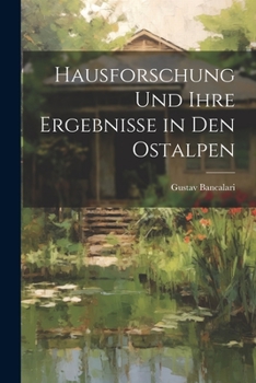Paperback Hausforschung und ihre Ergebnisse in den Ostalpen [German] Book