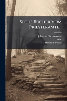 Paperback Sechs Bücher Vom Priesteramte... [German] Book