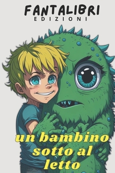 Paperback Un bambino sotto al letto [Italian] Book