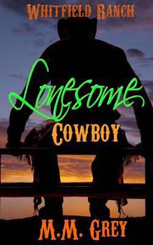 Paperback Lonesome Cowboy: Whitfield Ranch Book 1 Book