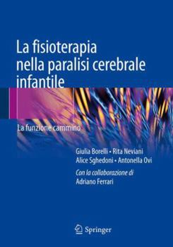 Paperback La Fisioterapia Nella Paralisi Cerebrale Infantile: La Funzione Cammino [Italian] Book