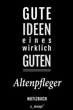 Notizbuch für Altenpfleger: Originelle Geschenk-Idee [120 Seiten liniertes blanko Papier] (German Edition)