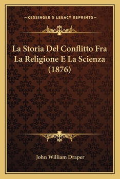 Paperback La Storia Del Conflitto Fra La Religione E La Scienza (1876) [Italian] Book